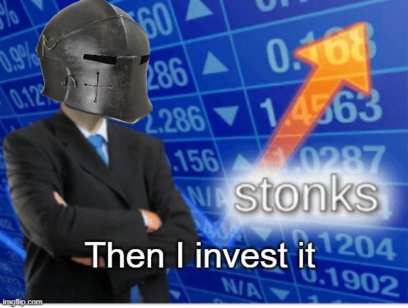 Stoinks | Then I invest it | image tagged in stoinks | made w/ Imgflip meme maker