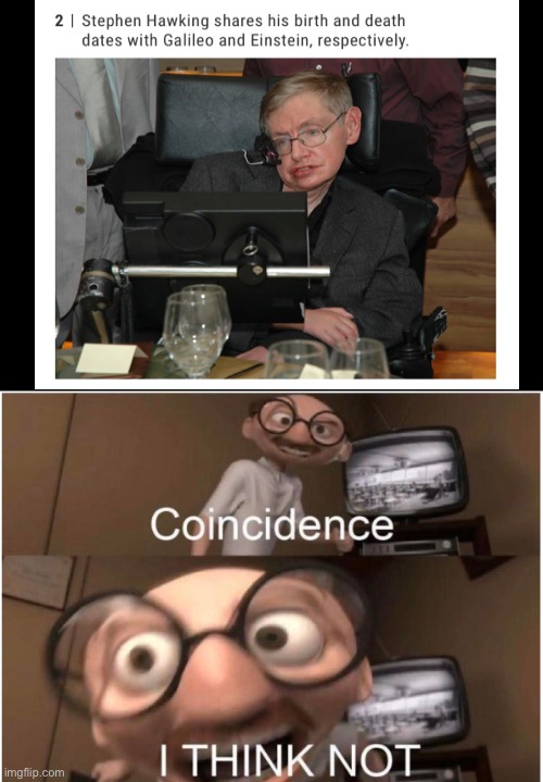 Coincidence, I THINK NOT | image tagged in coincidence i think not | made w/ Imgflip meme maker