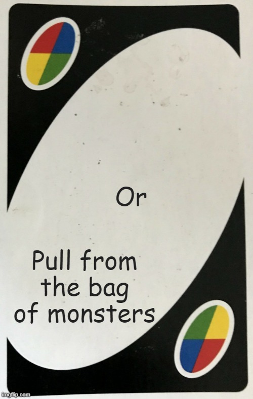 High Quality Bag of monsters Blank Meme Template