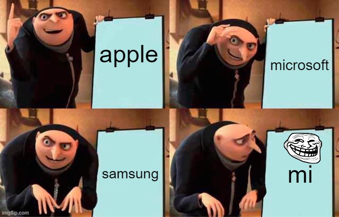 oh mi | apple; microsoft; samsung; mi | image tagged in memes,gru's plan | made w/ Imgflip meme maker