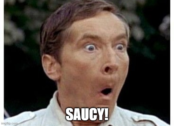 Saucy! | SAUCY! | image tagged in ooooomatron | made w/ Imgflip meme maker
