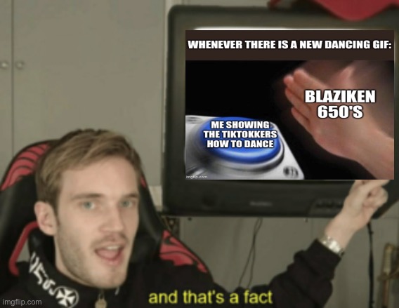 and that's a fact | image tagged in and that's a fact | made w/ Imgflip meme maker