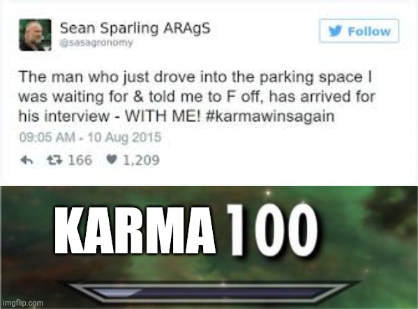 Karma Is Everywhere | KARMA | image tagged in level 100 | made w/ Imgflip meme maker