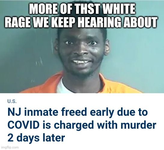 White rage | MORE OF THST WHITE RAGE WE KEEP HEARING ABOUT | image tagged in biden | made w/ Imgflip meme maker