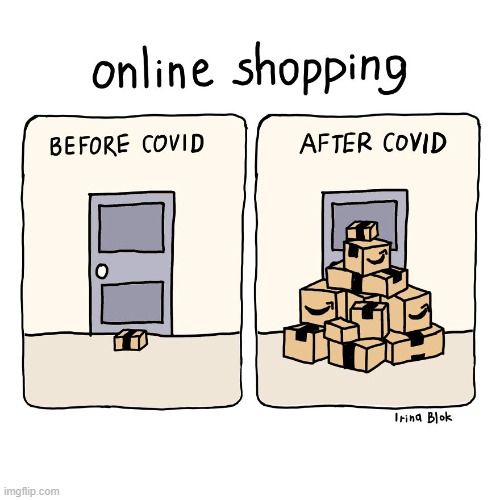 Pandemic Thinking | image tagged in memes,comics,pandemic,online shopping,before and after,covid | made w/ Imgflip meme maker