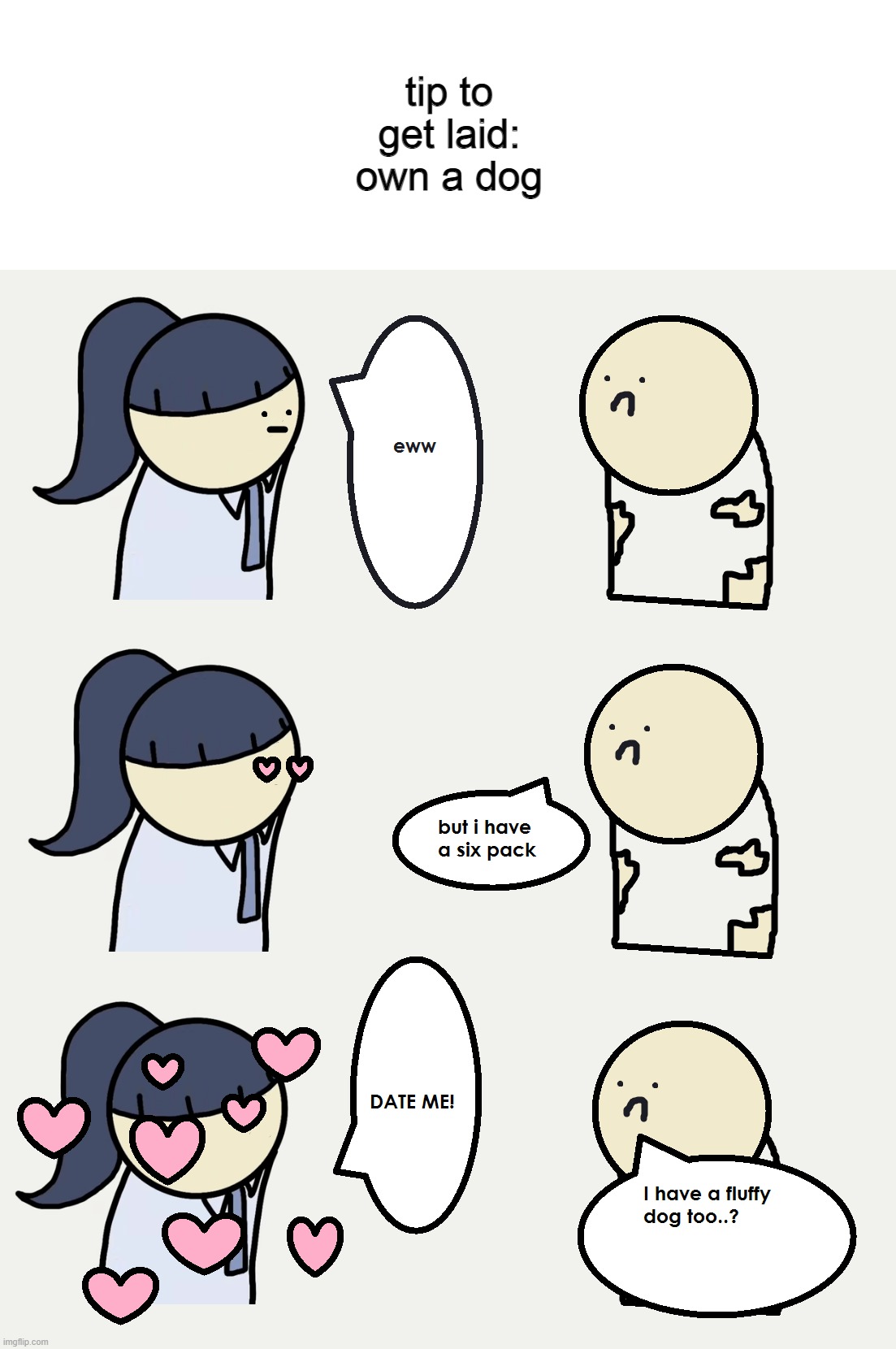 tip to get laid: own a dog | made w/ Imgflip meme maker