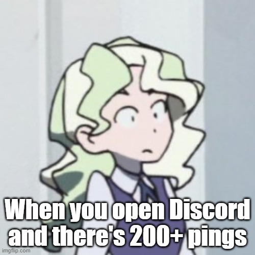 Shocked Diana | When you open Discord and there's 200+ pings | image tagged in shocked diana | made w/ Imgflip meme maker