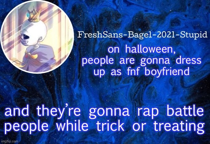 random thought | on halloween, people are gonna dress up as fnf boyfriend; and they’re gonna rap battle people while trick or treating | image tagged in announcement thing 20 | made w/ Imgflip meme maker