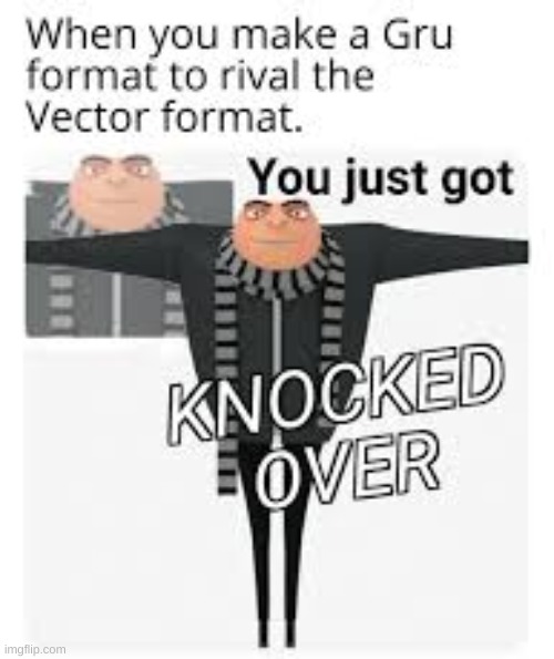 you just got knocked over | image tagged in you just got knocked over | made w/ Imgflip meme maker