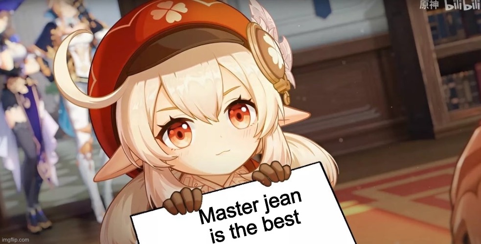 KLEE | Master jean is the best | image tagged in klee sign | made w/ Imgflip meme maker
