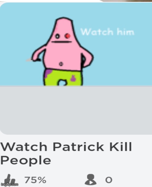 Patrick is actually evil | image tagged in lol,rob,lox,ga,me | made w/ Imgflip meme maker