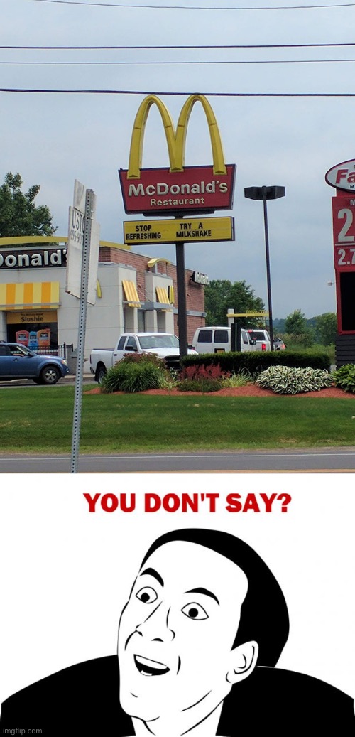Stop refreshing and try a milkshake at McDonald’s | image tagged in memes,you don't say,funny,funny signs,mcdonalds,design fails | made w/ Imgflip meme maker
