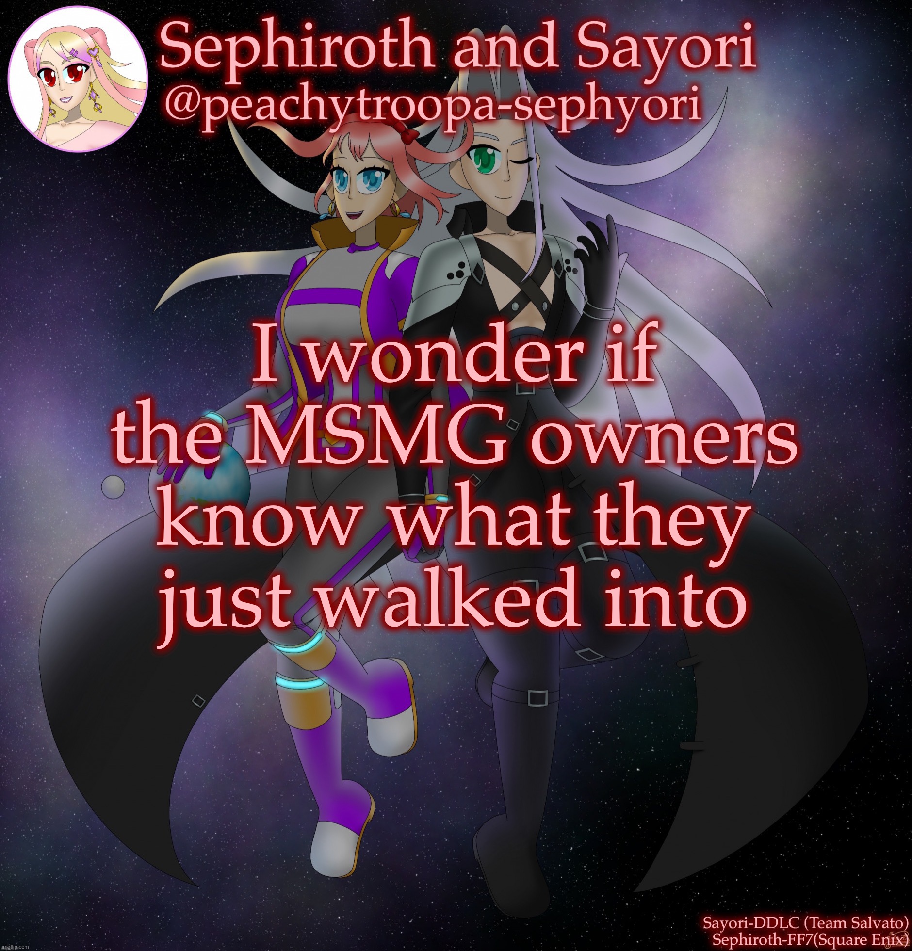 Sayori and Sephiroth | I wonder if the MSMG owners know what they just walked into | image tagged in sayori and sephiroth | made w/ Imgflip meme maker
