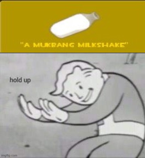 Is anyone familiar with this? | image tagged in fallout hold up,milkshake,tf2,team fortress 2 | made w/ Imgflip meme maker