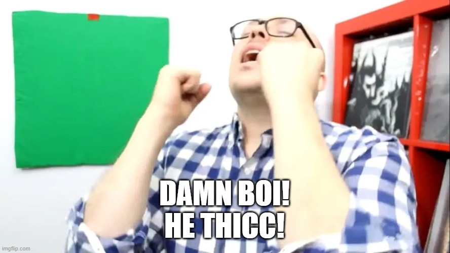 DAMN BOI | DAMN BOI!
HE THICC! | image tagged in damn boi | made w/ Imgflip meme maker