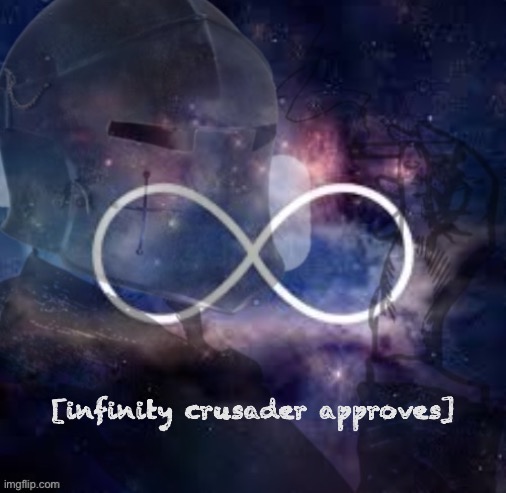 Infinity crusader approves Blank Meme Template