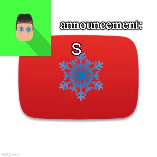 Snowian Gaming | S | image tagged in snowian gaming | made w/ Imgflip meme maker