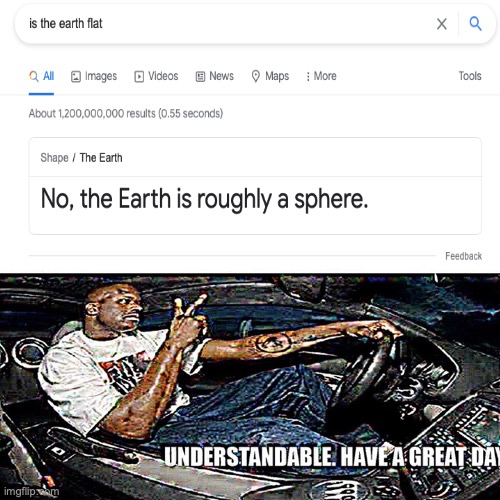 Very funny meme haha | image tagged in understandable have a great day | made w/ Imgflip meme maker