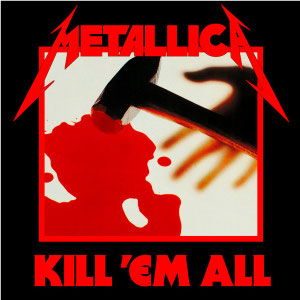 High Quality Metallica Kill 'Em All Blank Meme Template