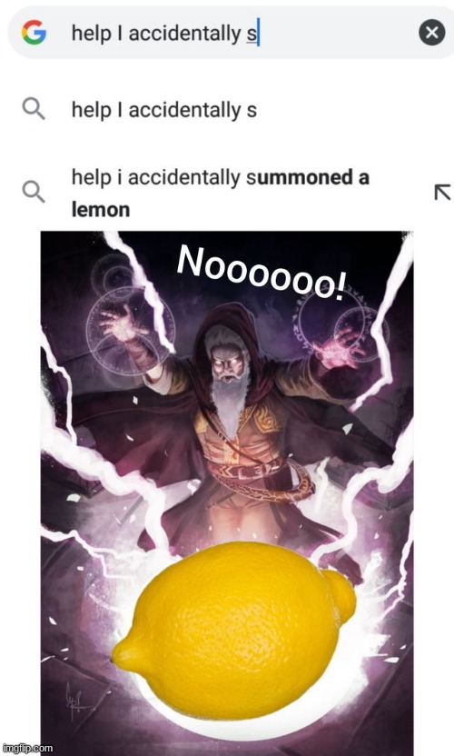 i am once again summoned -Lemon | image tagged in lemons | made w/ Imgflip meme maker