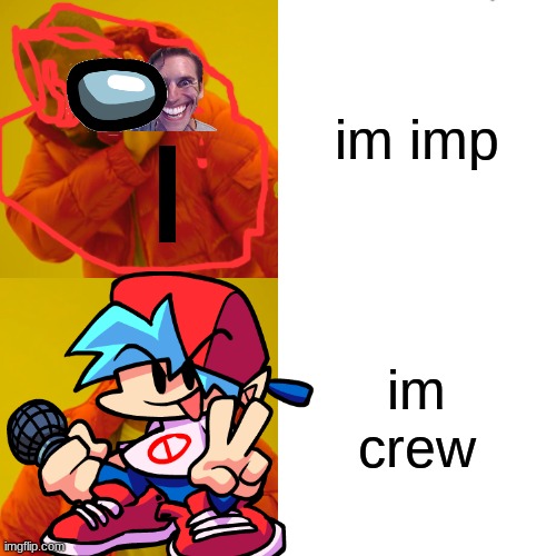 im imp im crew | made w/ Imgflip meme maker