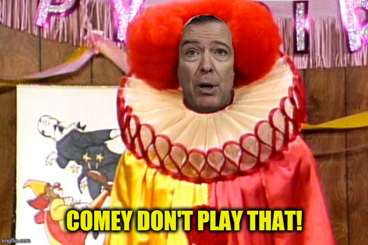 COMEY DON'T PLAY THAT! | made w/ Imgflip meme maker