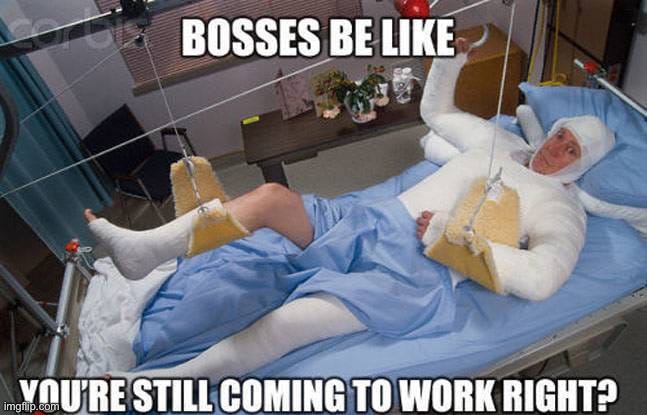 LOL | image tagged in work,boss,hospital | made w/ Imgflip meme maker