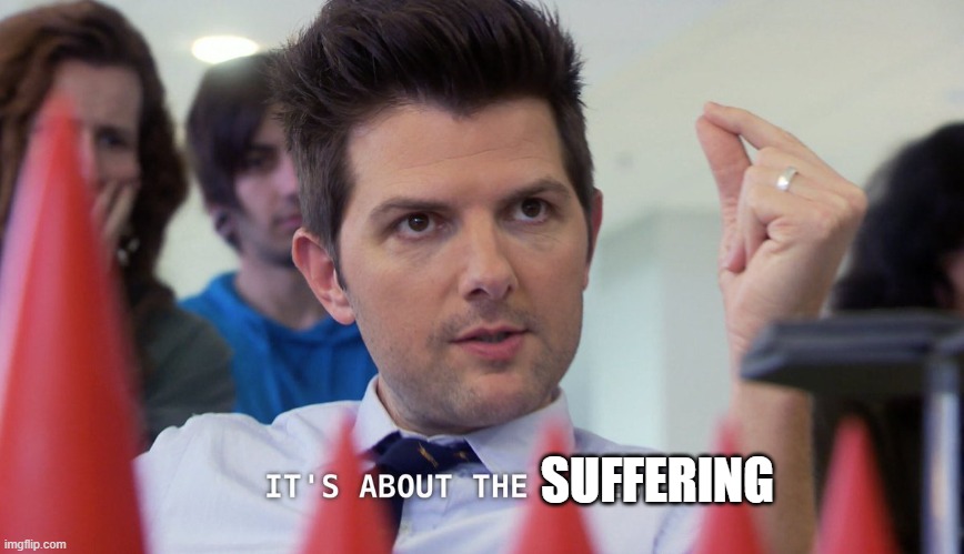 it's about the cones | SUFFERING | image tagged in it's about the cones | made w/ Imgflip meme maker