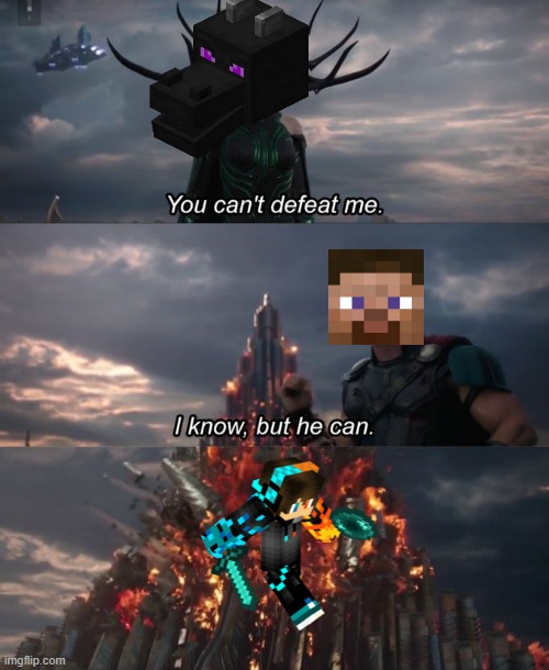 Minecraft memes | image tagged in you can't defeat me | made w/ Imgflip meme maker