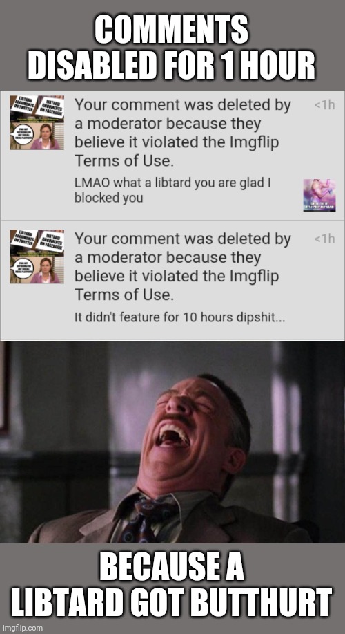 COMMENTS DISABLED FOR 1 HOUR; BECAUSE A LIBTARD GOT BUTTHURT | image tagged in spiderman laugh | made w/ Imgflip meme maker
