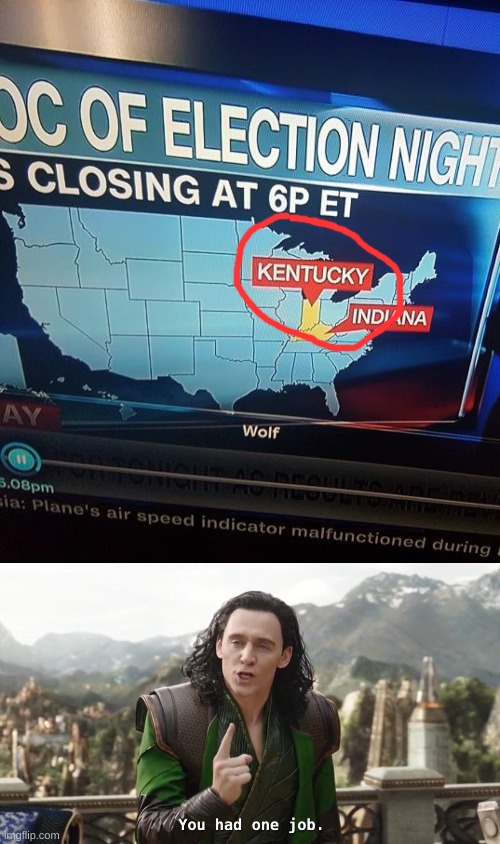 Wrong states | image tagged in you had one job just the one,tv,election,memes,failed,united states | made w/ Imgflip meme maker