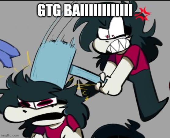 B o n k | GTG BAIIIIIIIIIIII | image tagged in b o n k | made w/ Imgflip meme maker