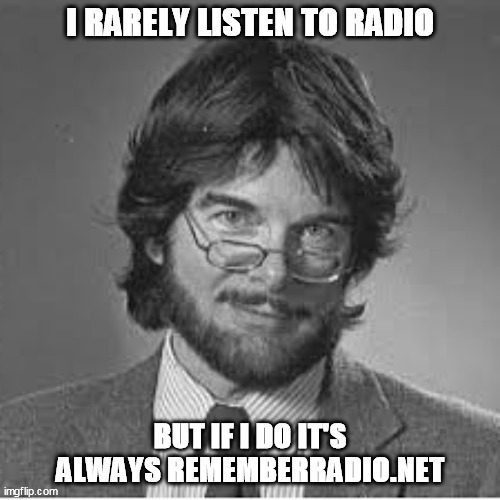 Uncle Jack | I RARELY LISTEN TO RADIO; BUT IF I DO IT'S ALWAYS REMEMBERRADIO.NET | image tagged in jack,blanchard,musician | made w/ Imgflip meme maker