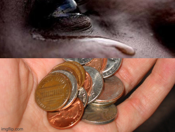 eye am crying for some change, some common sense | made w/ Imgflip meme maker