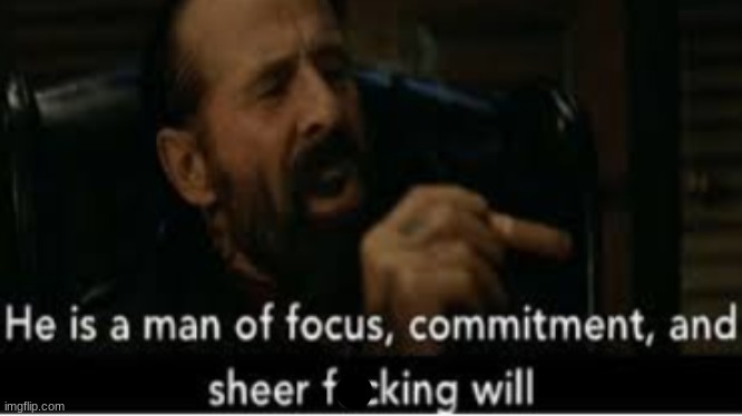 he is a man of focus | image tagged in he is a man of focus | made w/ Imgflip meme maker
