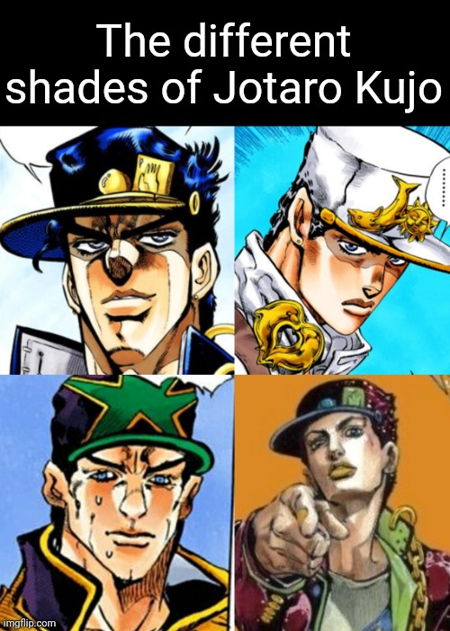 Yes, these are all official drawings from Araki | The different shades of Jotaro Kujo | image tagged in jojo's bizarre adventure,anime meme,stone ocean | made w/ Imgflip meme maker