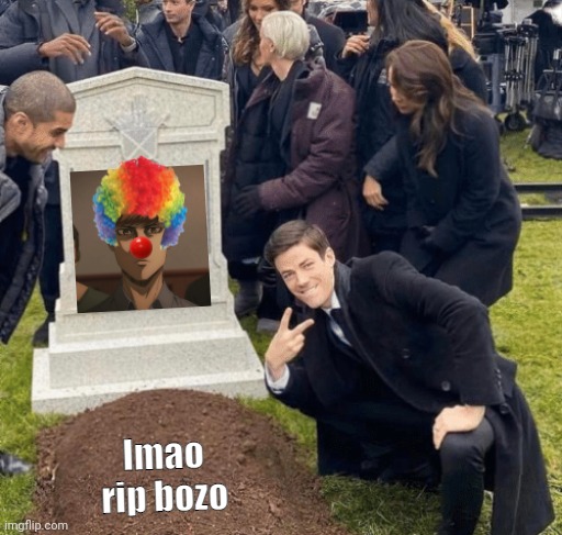 REST IN PISS BOZO YOU WON'T BE MISSED | made w/ Imgflip meme maker