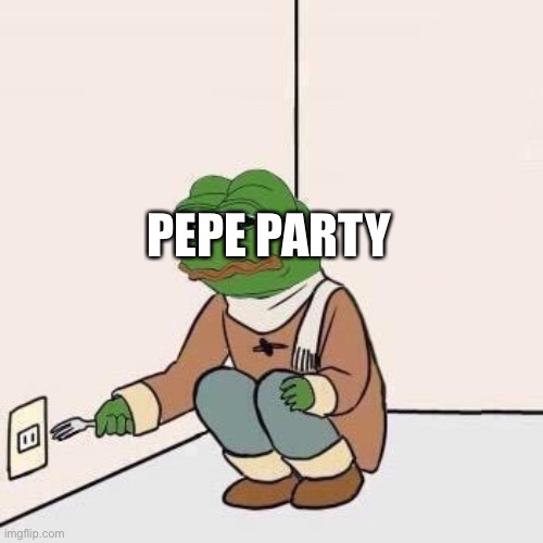 The party is not going to win any race until they stop just spamming trash adds | PEPE PARTY | image tagged in sad pepe suicide | made w/ Imgflip meme maker