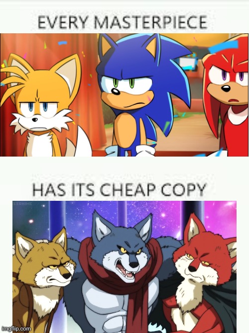 Every Masterpiece has its cheap copy | image tagged in every masterpiece has its cheap copy | made w/ Imgflip meme maker