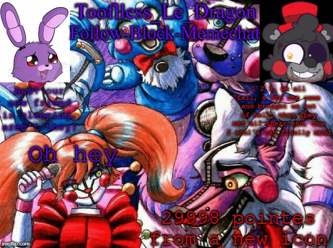 less now- | Oh hey; 29998 pointes from a new icon | image tagged in tooflless's fnaf template | made w/ Imgflip meme maker