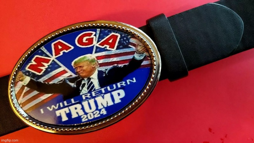 Trump belt buckle | image tagged in trump belt buckle | made w/ Imgflip meme maker