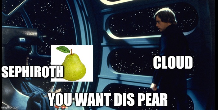 Palpatine You Want This | SEPHIROTH CLOUD YOU WANT DIS PEAR | image tagged in palpatine you want this | made w/ Imgflip meme maker