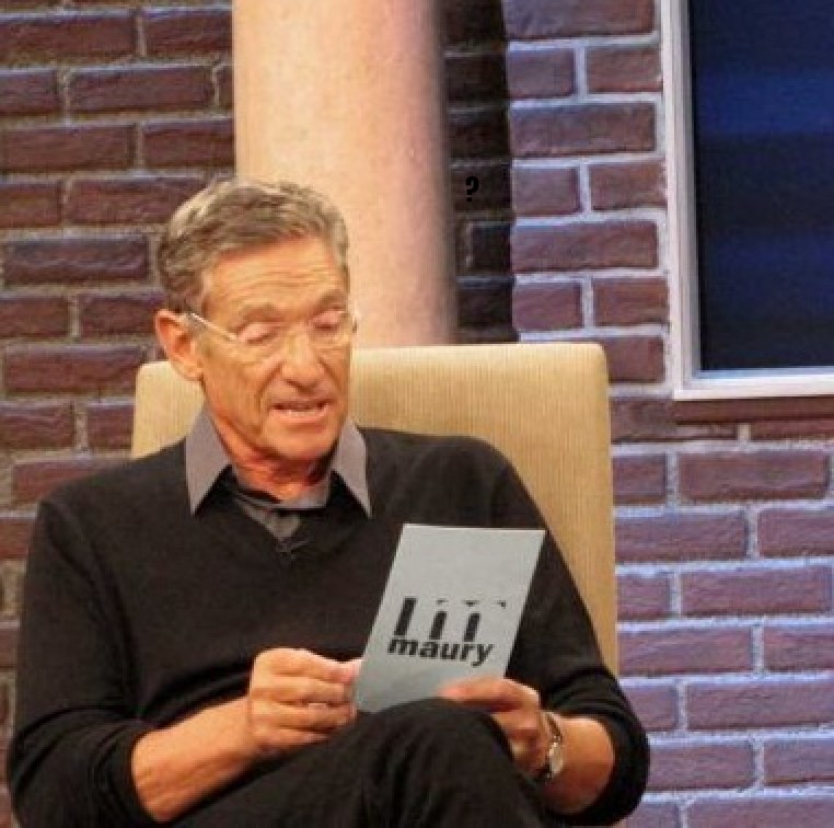 High Quality Maury determined Blank Meme Template