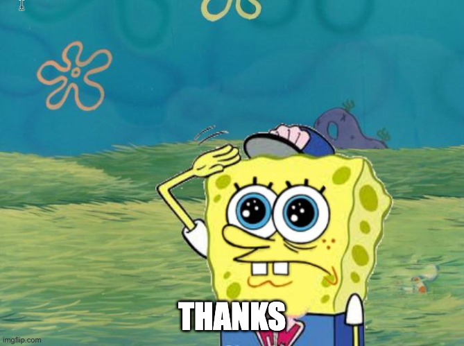 Spongebob salute | THANKS | image tagged in spongebob salute | made w/ Imgflip meme maker