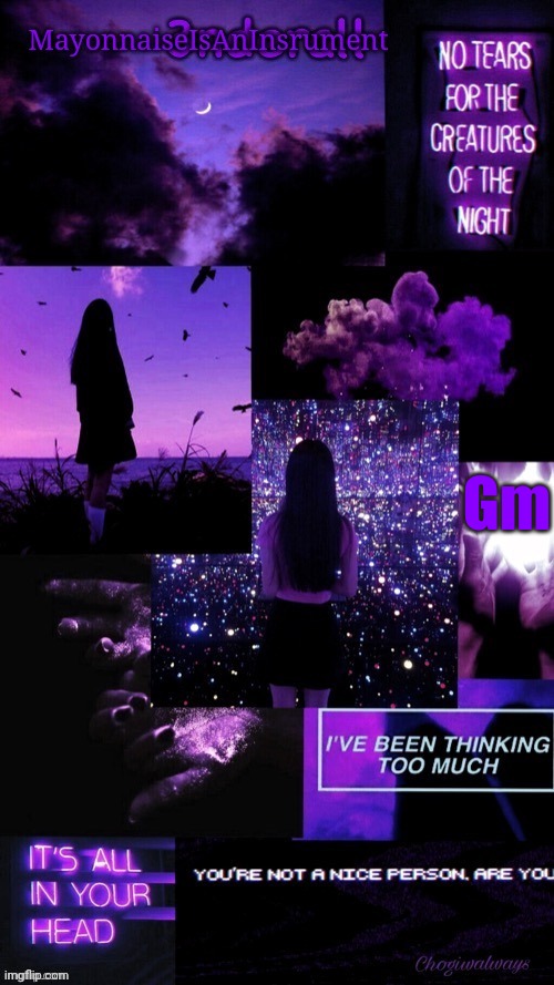(Ty bean_child) MayonnaiseIsAnInsrument Black and purple temp | Gm | image tagged in ty bean_child mayonnaiseisaninsrument black and purple temp | made w/ Imgflip meme maker