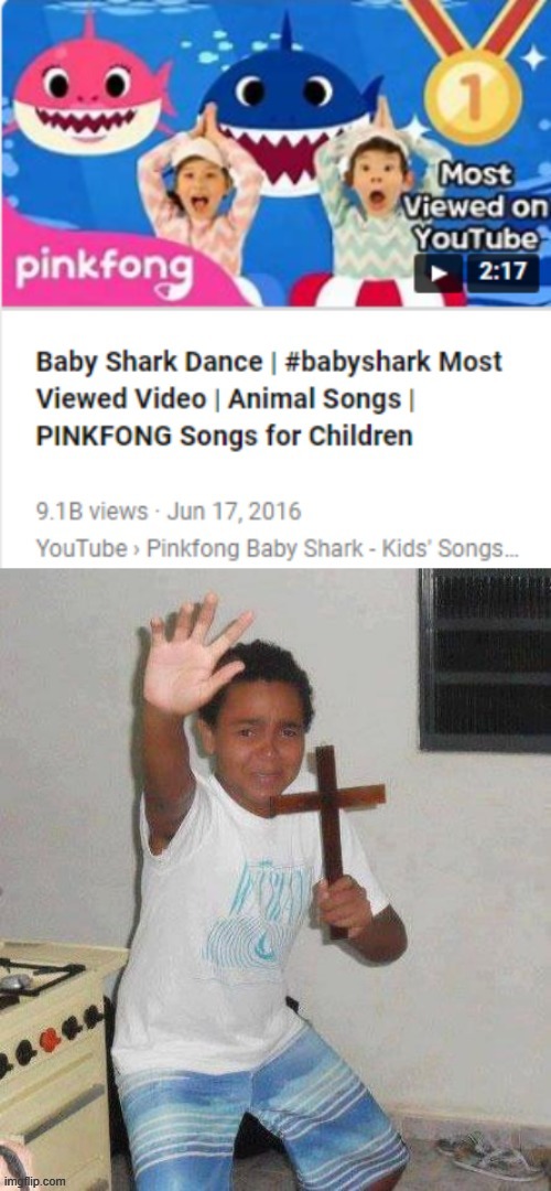 My eyes have seen better days | image tagged in kid with cross,baby shark,unholy,better days | made w/ Imgflip meme maker
