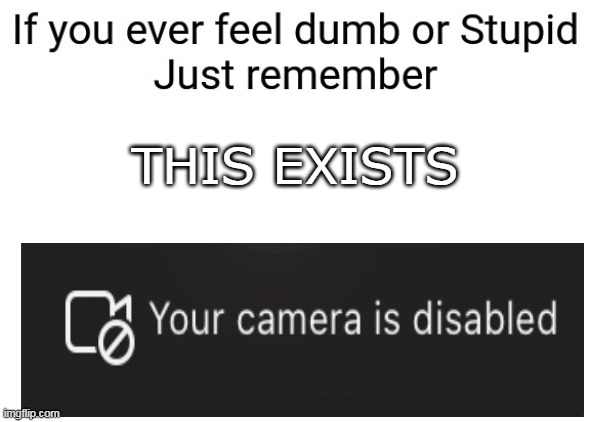 Useless stuff | THIS EXISTS | image tagged in if you ever feel dumb or stupid just remember | made w/ Imgflip meme maker