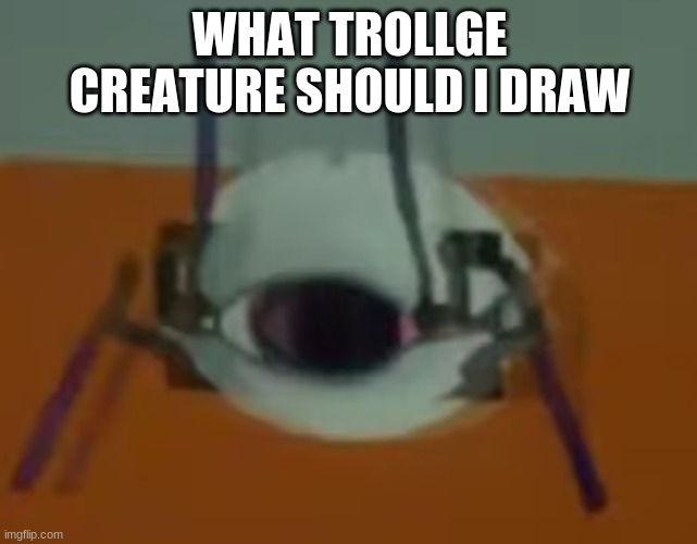 Wheatley Crab | WHAT TROLLGE CREATURE SHOULD I DRAW | image tagged in wheatley crab | made w/ Imgflip meme maker