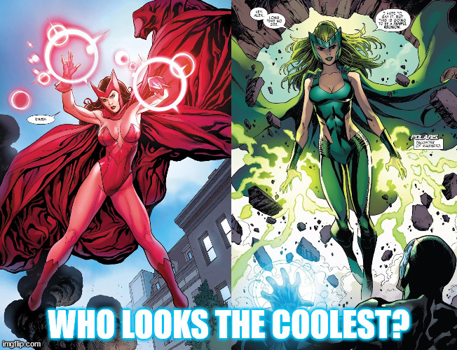 The Scarlet Witch or Polaris | WHO LOOKS THE COOLEST? | image tagged in marvel comics | made w/ Imgflip meme maker