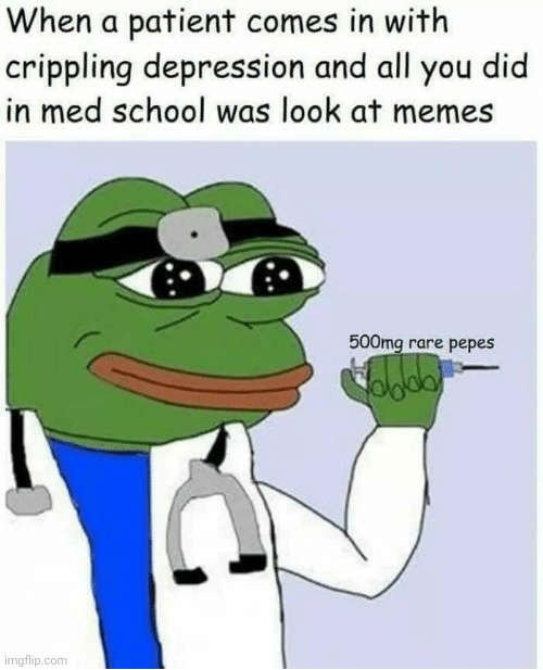 DR PEPE PRESCRIBES ~500mg RARE PEPES | image tagged in depression,crippling depression,dr pepe,rare pepe,dank memes,the cure | made w/ Imgflip meme maker